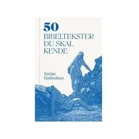 Bilde av 50 bibeltekster du skal kende | Sørine Gotfredsen | Språk: Dansk Bøker - Kropp & Sinn - Religion