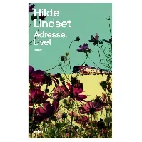 Bilde av Adresse. Livet av Hilde Lindset - Skjønnlitteratur