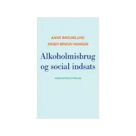 Bilde av Alkoholmisbrug og social indsats | Anne Breumlund Inger Bruun Hansen | Språk: Dansk Bøker - Kropp & Sinn