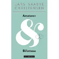 Bilde av Amatøren : roman ; Billettene : roman av Lars Saabye Christensen - Skjønnlitteratur