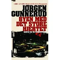 Bilde av Byen med det store hjertet - En krim og spenningsbok av Jørgen Gunnerud