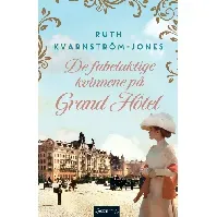 Bilde av De fabelaktige kvinnene på Grand hôtel av Ruth Kvarnström-Jones - Skjønnlitteratur