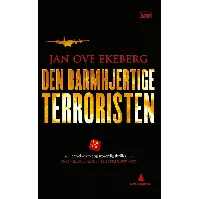 Bilde av Den barmhjertige terroristen - En krim og spenningsbok av Jan Ove Ekeberg