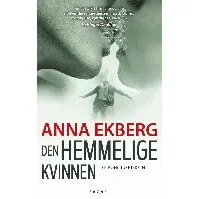 Bilde av Den hemmelige kvinnen - En krim og spenningsbok av Anna Ekberg