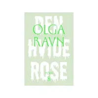 Bilde av Den hvide rose | Olga Ravn | Språk: Dansk Bøker - Skjønnlitteratur - Dikt