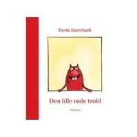 Bilde av Den lille røde trold | Dorte Karrebæk | Språk: Dansk Bøker - Bilde- og pappbøker - Bildebøker
