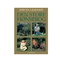 Bilde av Den store Hønsebog | Jørgen Liljensøe | Språk: Dansk Bøker - Hus, hage & husdyr - Husdyr & kjeledyr