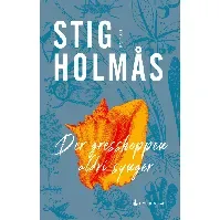 Bilde av Der gresshoppen aldri synger av Stig Holmås - Skjønnlitteratur