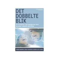 Bilde av Det dobbelte blik | Hanne Warming Signe Fjordside Manon Alice Lavaud | Språk: Dansk Bøker - Kropp & Sinn