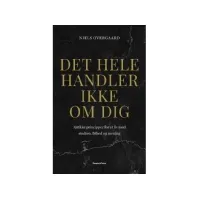 Bilde av Det hele handler ikke om dig | Niels Overgaard | Språk: Dansk Bøker - Kropp & Sinn