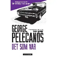 Bilde av Det som var - En krim og spenningsbok av George P. Pelecanos