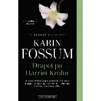 Bilde av Drapet på Harriet Krohn - En krim og spenningsbok av Karin Fossum