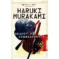 Bilde av Drapet på kommandanten av Haruki Murakami - Skjønnlitteratur