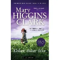 Bilde av Elsker, elsker ikke - En krim og spenningsbok av Mary Higgins Clark