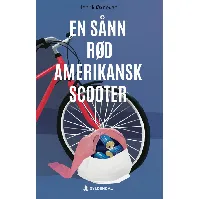 Bilde av En sånn rød amerikansk scooter av Molly Øxnevad - Skjønnlitteratur