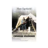 Bilde av Fantastiske fortællinger fra Canadas vildmark | Hans Egeskjold | Språk: Dansk Bøker - Reise & Geografi - Reiseendringer
