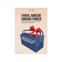 Bilde av Farvel arbejde - goddag frihed | Peter Faber | Språk: Dansk Bøker - Samfunn
