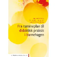 Bilde av Fra rammeplan til didaktisk praksis i barnehagen - En bok av Dag Øystein Nome