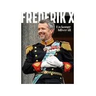 Bilde av Frederik X - En konge bliver til | Anne Sofie Kragh | Språk: Dansk Bøker - Skjønnlitteratur - Biografier