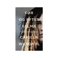 Bilde av Før og efter Selma | Camilla Wandahl | Språk: Dansk Bøker - Ungdomsbøker