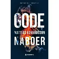 Bilde av Gode naboer - En krim og spenningsbok av Mattias Edvardsson