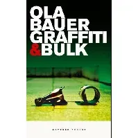 Bilde av Graffiti : roman ; Bulk : roman av Ola Bauer - Skjønnlitteratur