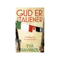 Bilde av Gud er italiener | Eva Ravnbøl | Språk: Dansk Bøker - Skjønnlitteratur - Biografier