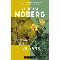 Bilde av Gull og vann av Vilhelm Moberg - Skjønnlitteratur