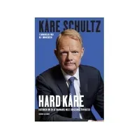 Bilde av Hard-Kåre - Historien om en af Danmarks mest succesrige topchefer | Ole Sønnichsen Kåre Schultz | Språk: Dansk Bøker - Bedrifter