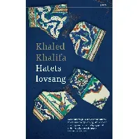 Bilde av Hatets lovsang av Khaled Khalifa - Skjønnlitteratur