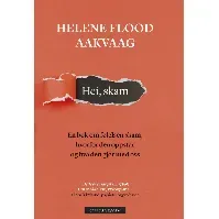 Bilde av Hei, skam - En bok av Helene Flood Aakvaag