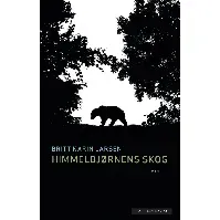 Bilde av Himmelbjørnens skog av Britt Karin Larsen - Skjønnlitteratur