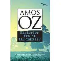 Bilde av Historier fra et landsbyliv av Amos Oz - Skjønnlitteratur