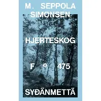 Bilde av Hjerteskog = Sy&#x111 = änmettä av M. Seppola Simonsen - Skjønnlitteratur