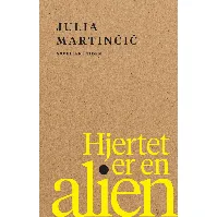 Bilde av Hjertet er en alien av Julia Martinčič - Skjønnlitteratur