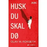 Bilde av Husk du skal dø - En krim og spenningsbok av Olav W. Rokseth
