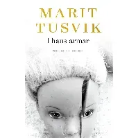Bilde av I hans armar av Marit Tusvik - Skjønnlitteratur
