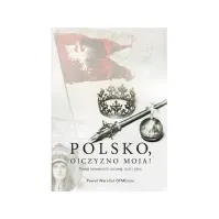 Bilde av ISBN Polsko Ojczyzno moja, Religion, Polsk, Heftet, 460 sider Papir & Emballasje - Kalendere & notatbøker - Notatbøker