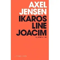 Bilde av Ikaros ; Line ; Joacim av Axel Jensen - Skjønnlitteratur