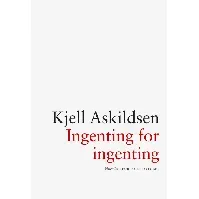 Bilde av Ingenting for ingenting av Kjell Askildsen - Skjønnlitteratur