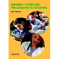 Bilde av Innføring i mesterlære, yrkesdidaktikk og veiledning - En bok av Kjell Andersen