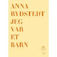 Bilde av Jeg var et barn av Anna Rydstedt - Skjønnlitteratur