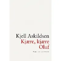 Bilde av Kjære, kjære Oluf av Kjell Askildsen - Skjønnlitteratur