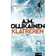 Bilde av Klatreren - En krim og spenningsbok av A. M. Ollikainen