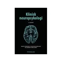 Bilde av Klinisk neuropsykologi | Randi Starrfelt, Christian Gerlach og Anders Gade (red.) | Språk: Dansk Bøker - Kropp & Sinn