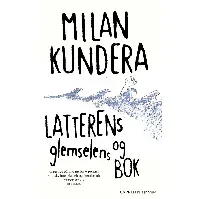 Bilde av Latterens og glemselens bok av Milan Kundera - Skjønnlitteratur