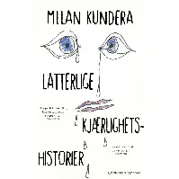 Bilde av Latterlige kjærlighetshistorier av Milan Kundera - Skjønnlitteratur