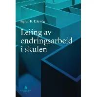 Bilde av Leiing av endringsarbeid i skulen - En bok av Sigrun Karin Ertesvåg