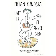 Bilde av Livet er et annet sted av Milan Kundera - Skjønnlitteratur