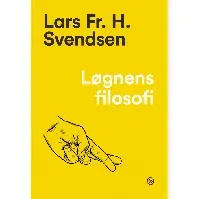 Bilde av Løgnens filosofi - En bok av Lars Fr.H. Svendsen
